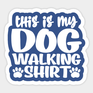 This is my dog walking shirt Sticker